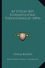 AZ Utolso Ket Egyhazpolitikai Torvenyjavaslat (1894)