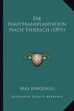 Die Hauttransplantation Nach Thiersch (1891)