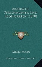 Arabische Sprichworter Und Redensarten (1878)