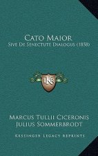 Cato Maior: Sive de Senectute Dialogus (1858)