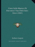 Cenni Sulla Maniera Di Rinvenire I Vasi Fittili Italo-Greci (1843)