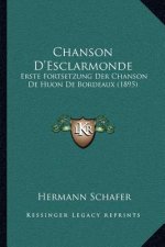 Chanson D'Esclarmonde: Erste Fortsetzung Der Chanson de Huon de Bordeaux (1895)