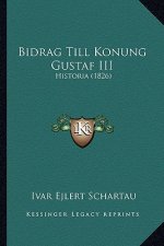 Bidrag Till Konung Gustaf III: Historia (1826)