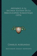 Appendice a la Seconde Edition de La Bibliographie Romantique (1874)