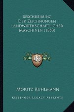 Beschreibung Der Zeichnungen Landwirthschaftlicher Maschinen (1853)