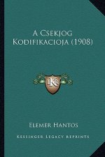 A Csekjog Kodifikacioja (1908)