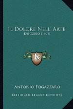 Il Dolore Nell' Arte: Discorso (1901)
