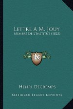 Lettre A M. Jouy: Membre de L'Institut (1825)