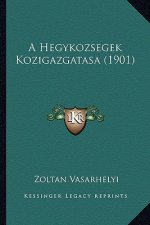 A Hegykozsegek Kozigazgatasa (1901)