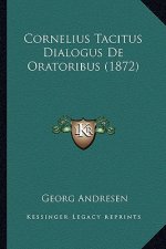 Cornelius Tacitus Dialogus de Oratoribus (1872)