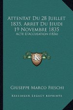 Attentat Du 28 Juillet 1835, Arret Du Jeudi 19 Novembre 1835: Acte D'Accusation (1836)