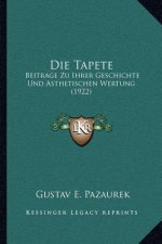 Die Tapete: Beitrage Zu Ihrer Geschichte Und Asthetischen Wertung (1922)