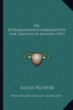 Die Ultramontanocommunisten: Eine Griechische Komodie (1873)