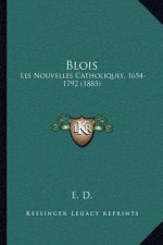 Blois: Les Nouvelles Catholiques, 1654-1792 (1885)
