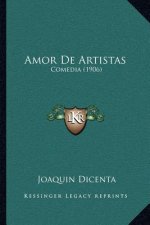 Amor de Artistas: Comedia (1906)