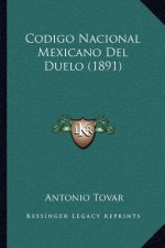 Codigo Nacional Mexicano del Duelo (1891)