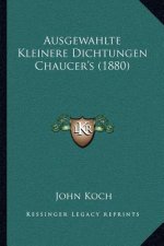 Ausgewahlte Kleinere Dichtungen Chaucer's (1880)