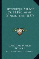 Historique Abrege Du 92 Regiment D'Infanterie (1887)
