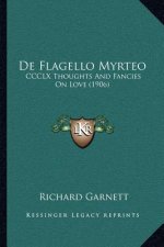 de Flagello Myrteo: CCCLX Thoughts and Fancies on Love (1906)