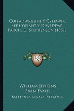 Coffadwrieath y Cyfiawn, Sef Cofiant y Diweddar Parch. D. Stephenson (1851)