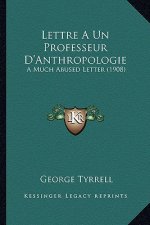 Lettre a Un Professeur D'Anthropologie: A Much Abused Letter (1908)