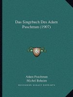 Das Singebuch Des Adam Puschman (1907)