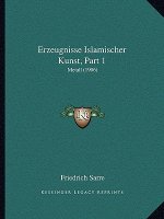 Erzeugnisse Islamischer Kunst, Part 1: Metall (1906)