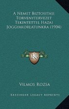 A Nemet Biztositasi Torvenytervezet Tekintettel Hazai Joggyakorlatunkra (1904)
