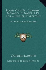 Poesie Varie Pe'l Glorioso Monarca Di Napoli E Di Sicilia Giuseppe Napoleone I: Pio, Felice, Augusto (1806)