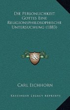 Die Personlichkeit Gottes Eine Religionsphilosophische Untersuchung (1883)