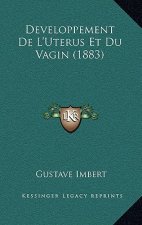 Developpement de l'Uterus Et Du Vagin (1883)