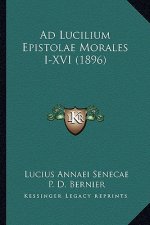 Ad Lucilium Epistolae Morales I-XVI (1896)