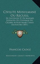 Civilite Musulmane Ou Recueil: de Sentences Et de Maximes Extraites de L'Ouvrage Du Celebre Auteur Arabe L'Iman Essiyouthi (1851)