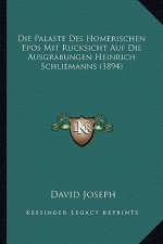 Die Palaste Des Homerischen Epos Mit Rucksicht Auf Die Ausgrabungen Heinrich Schliemanns (1894)
