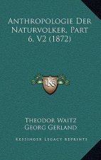 Anthropologie Der Naturvolker, Part 6, V2 (1872)