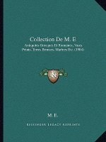 Collection de M. E: Antiquites Grecques Et Romaines, Vases Peints, Terres Bronzes, Marbres Etc. (1904)