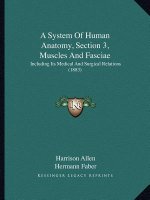 A System of Human Anatomy, Section 3, Muscles and Fasciae: Including Its Medical and Surgical Relations (1883)