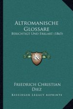 Altromanische Glossare: Berichtigt Und Erklart (1865)