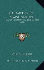 Chomedey de Maisonneuve: Drame Chretien En Trois Actes (1899)