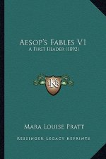 Aesop's Fables V1: A First Reader (1892)