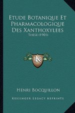 Etude Botanique Et Pharmacologique Des Xanthoxylees: These (1901)