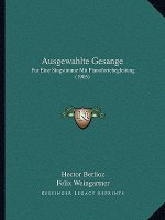 Ausgewahlte Gesange: Fur Eine Singstimme Mit Pianofortebegleitung (1905)