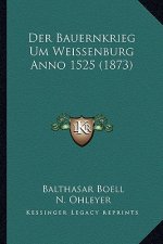 Der Bauernkrieg Um Weissenburg Anno 1525 (1873)