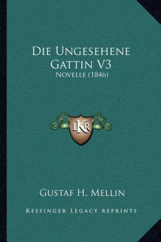 Die Ungesehene Gattin V3: Novelle (1846)