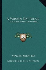 A Varadi Kaptalan: Legregibb Statutumai (1886)