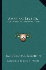 Amerikai Levelek: Egy Hosszabb Zarszoval (1883)