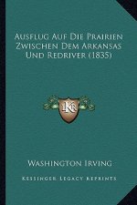 Ausflug Auf Die Prairien Zwischen Dem Arkansas Und Redriver (1835)