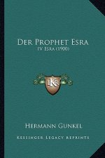 Der Prophet Esra: IV Esra (1900)