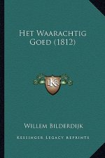 Het Waarachtig Goed (1812)