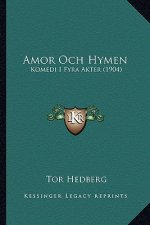 Amor Och Hymen: Komedi I Fyra Akter (1904)